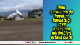 Ünlü şarkıcının da hayatını kaybettiği uçak kazasının görüntüleri ortaya çıktı!