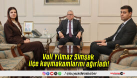 Vali Yılmaz Şimşek ilçe kaymakamlarını ağırladı!