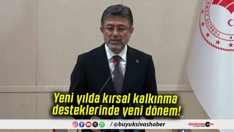 Yeni yılda kırsal kalkınma desteklerinde yeni dönem!