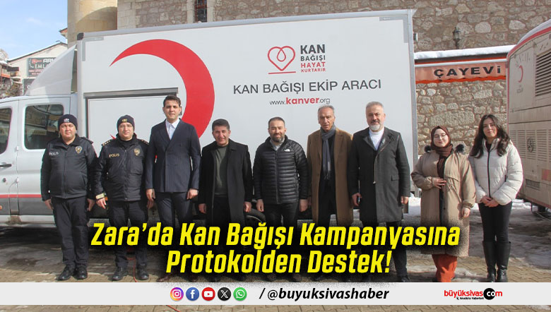 Zara’da Kan Bağışı Kampanyasına Protokolden Destek!