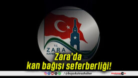Zara’da kan bağışı seferberliği!