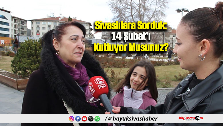 14 Şubat’ı Kutluyor Musunuz?