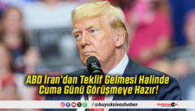 ABD İran’dan Teklif Gelmesi Halinde Cuma Günü Görüşmeye Hazır!