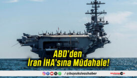 ABD’den İran İHA’sına Müdahale!