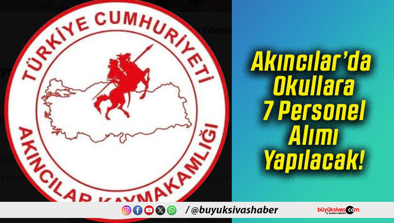 Akıncılar’da Okullara 7 Personel Alımı Yapılacak!
