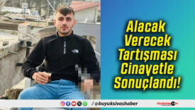 Alacak Verecek Tartışması Cinayetle Sonuçlandı!