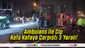 Ambulans İle Cip Kafa Kafaya Çarpıştı 3 Yaralı!
