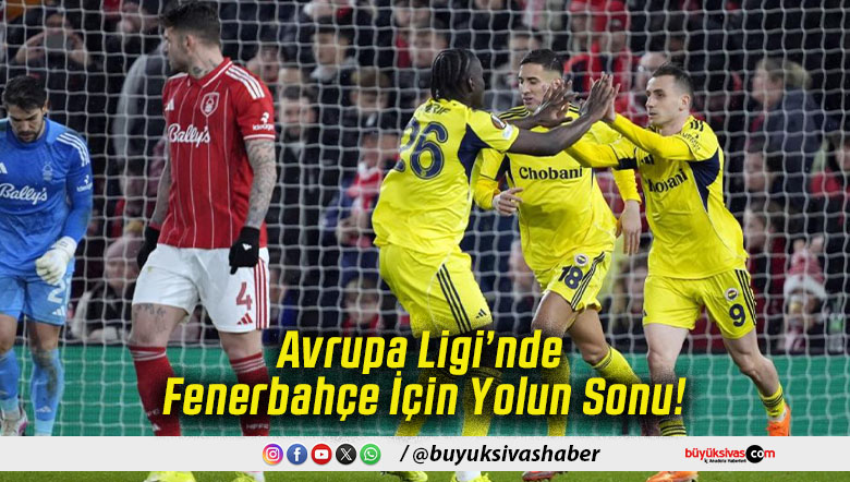 Avrupa Ligi’nde Fenerbahçe İçin Yolun Sonu!