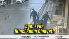 Aynı Evde İkinci Kadın Cinayeti!