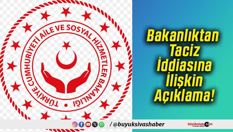 Bakanlıktan Taciz İddiasına İlişkin Açıklama!