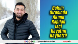 Bakım Sırasında Akıma Kapılan İşçi Hayatını Kaybetti!