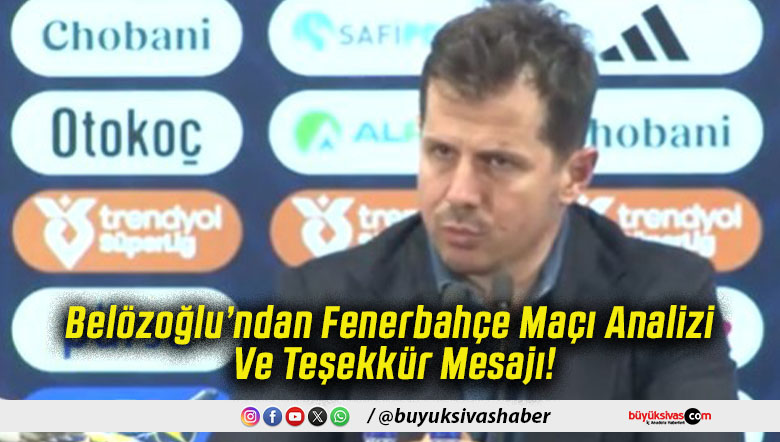 Belözoğlu’ndan Fenerbahçe Maçı Analizi Ve Teşekkür Mesajı!