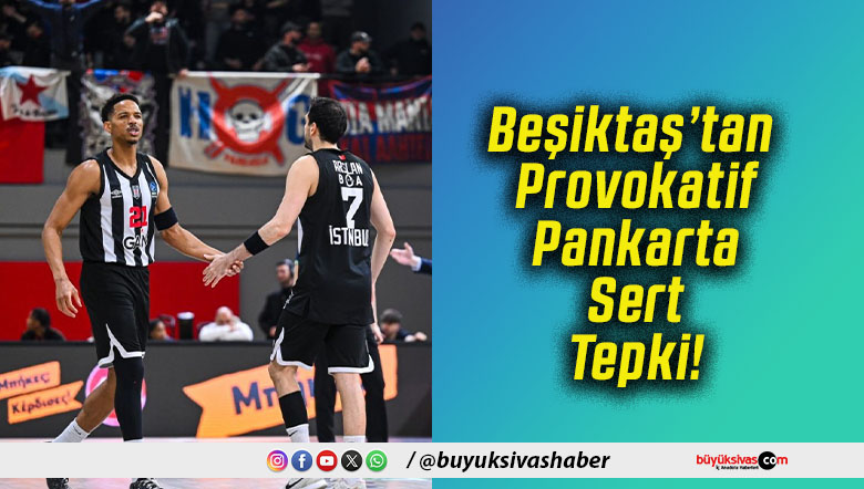 Beşiktaş’tan Provokatif Pankarta Sert Tepki!