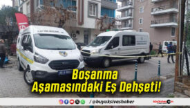 Boşanma Aşamasındaki Eş Dehşeti!