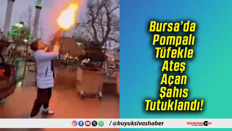 Bursa’da Pompalı Tüfekle Ateş Açan Şahıs Tutuklandı!