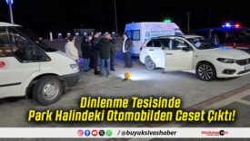 Dinlenme Tesisinde Park Halindeki Otomobilden Ceset Çıktı!