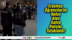 Erasmus Öğrencilerini Rehin Alan Sahte Polisler Tutuklandı!