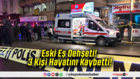 Eski Eş Dehşeti! 3 Kişi Hayatını Kaybetti!