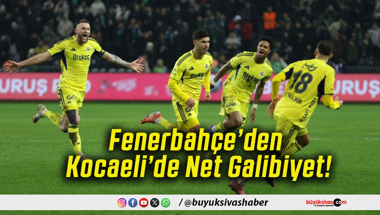Fenerbahçe’den Kocaeli’de Net Galibiyet!