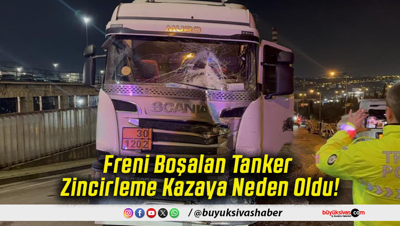 Freni Boşalan Tanker Zincirleme Kazaya Neden Oldu!