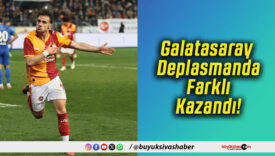 Galatasaray Deplasmanda Farklı Kazandı!