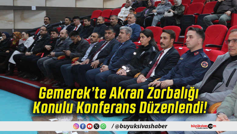 Gemerek’te Akran Zorbalığı Konulu Konferans Düzenlendi!