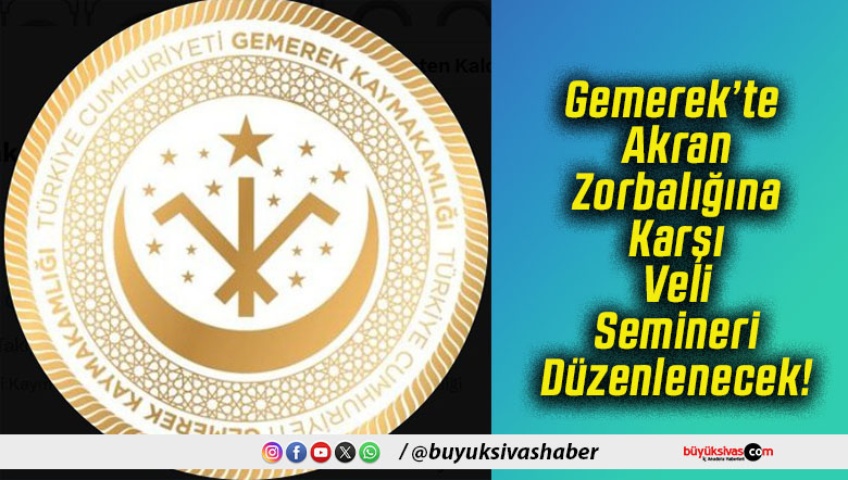 Gemerek’te Akran Zorbalığına Karşı Veli Semineri Düzenlenecek!