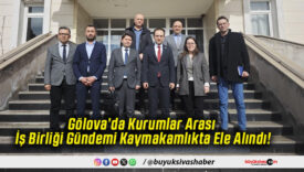 Gölova’da Kurumlar Arası İş Birliği Gündemi Kaymakamlıkta Ele Alındı!