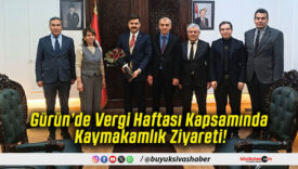 Gürün’de Vergi Haftası Kapsamında Kaymakamlık Ziyareti!