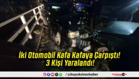 İki Otomobil Kafa Kafaya Çarpıştı! 3 Kişi Yaralandı!