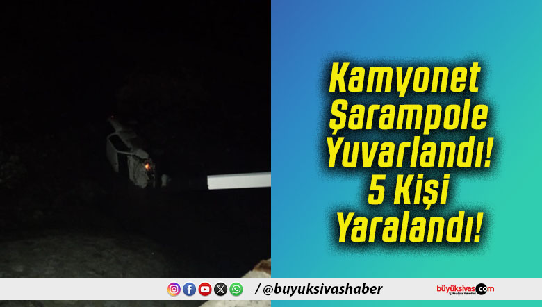 Kamyonet Şarampole Yuvarlandı! 5 Kişi Yaralandı!