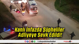 Kanlı İnfazda Şüpheliler Adliyeye Sevk Edildi!