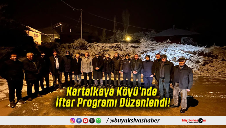 Kartalkaya Köyü’nde İftar Programı Düzenlendi!