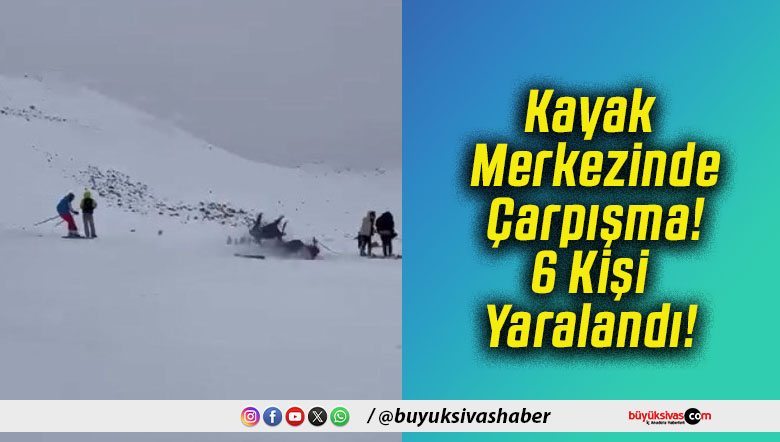Kayak Merkezinde Çarpışma! 6 Kişi Yaralandı!