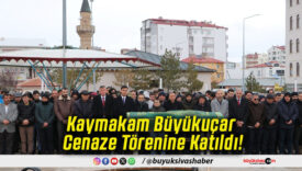 Kaymakam Büyükuçar Cenaze Törenine Katıldı!