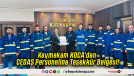 Kaymakam KOCA’dan ÇEDAŞ Personeline Teşekkür Belgesi!