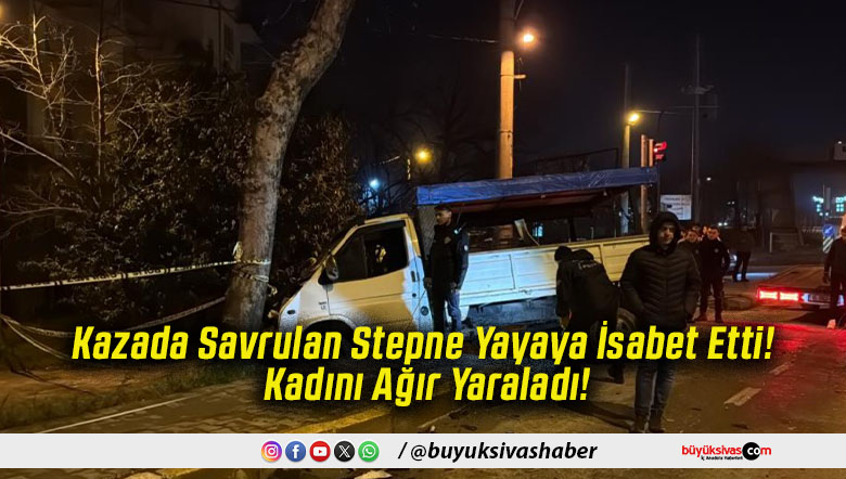 Kazada Savrulan Stepne Yayaya İsabet Etti! Kadını Ağır Yaraladı!