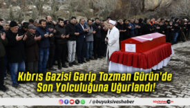 Kıbrıs Gazisi Garip Tozman Gürün’de Son Yolculuğuna Uğurlandı!