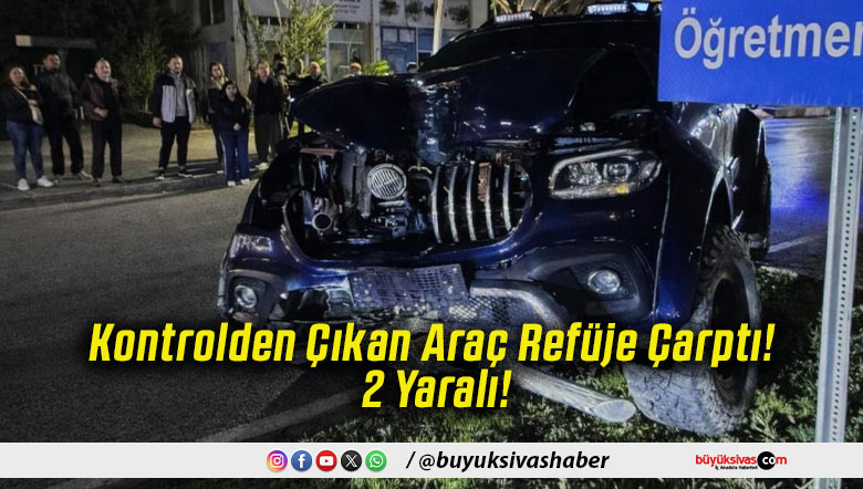 Kontrolden Çıkan Araç Refüje Çarptı! 2 Yaralı!