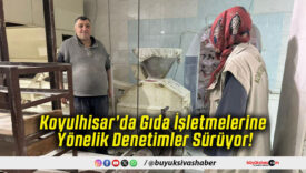 Koyulhisar’da Gıda İşletmelerine Yönelik Denetimler Sürüyor!