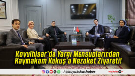 Koyulhisar’da Yargı Mensuplarından Kaymakam Kukuş’a Nezaket Ziyareti!