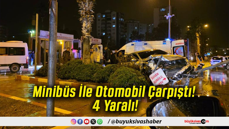Minibüs İle Otomobil Çarpıştı! 4 Yaralı!