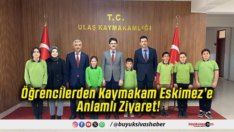 Öğrencilerden Kaymakam Eskimez’e Anlamlı Ziyaret!