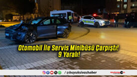 Otomobil İle Servis Minibüsü Çarpıştı! 9 Yaralı!