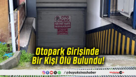 Otopark Girişinde Bir Kişi Ölü Bulundu!