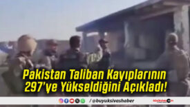 Pakistan Taliban Kayıplarının 297’ye Yükseldiğini Açıkladı!