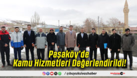 Paşaköy’de Kamu Hizmetleri Değerlendirildi!