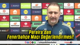 Pereira’dan Fenerbahçe Maçı Değerlendirmesi!