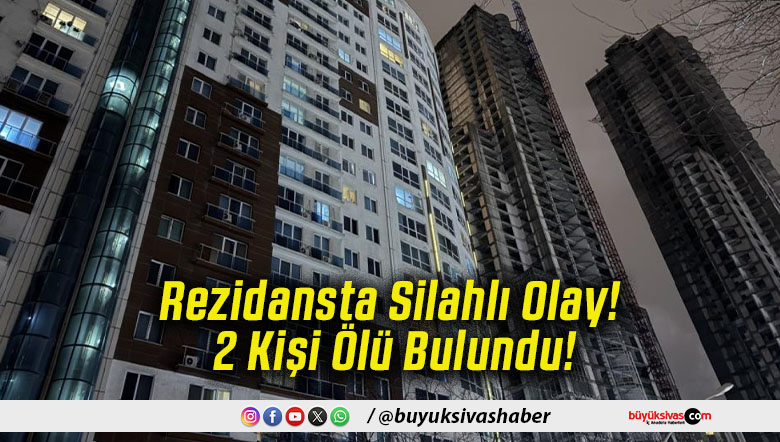 Rezidansta Silahlı Olay! 2 Kişi Ölü Bulundu!