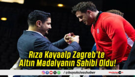 Rıza Kayaalp Zagreb’te Altın Madalyanın Sahibi Oldu!